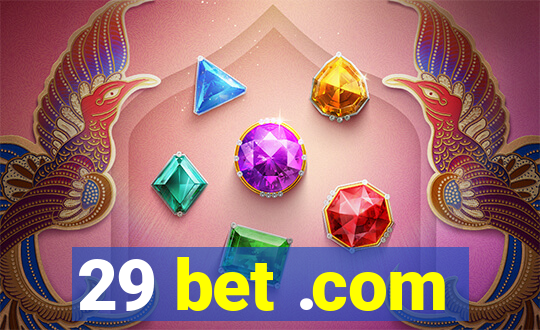 29 bet .com